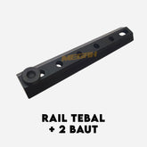 RAIL TEBAL + 2 BAUT