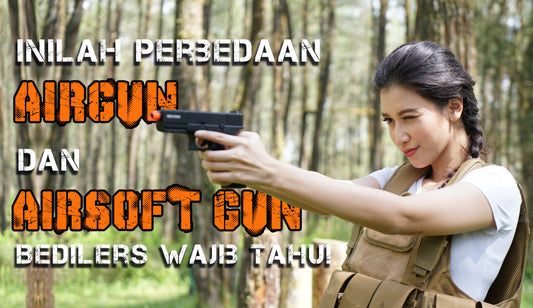 Inilah Perbedaan Airgun Dan Airsoft Gun, Bedilers Wajib Tahu!