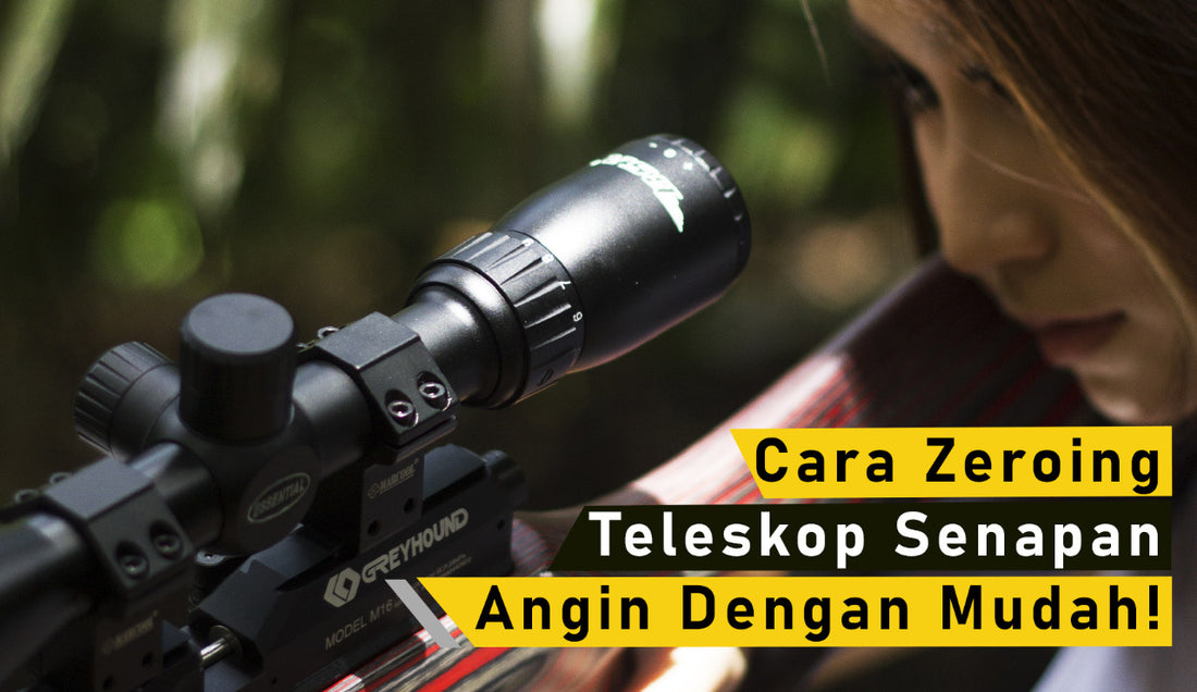 Cara Zeroing Teleskop Senapan Angin Dengan Mudah!