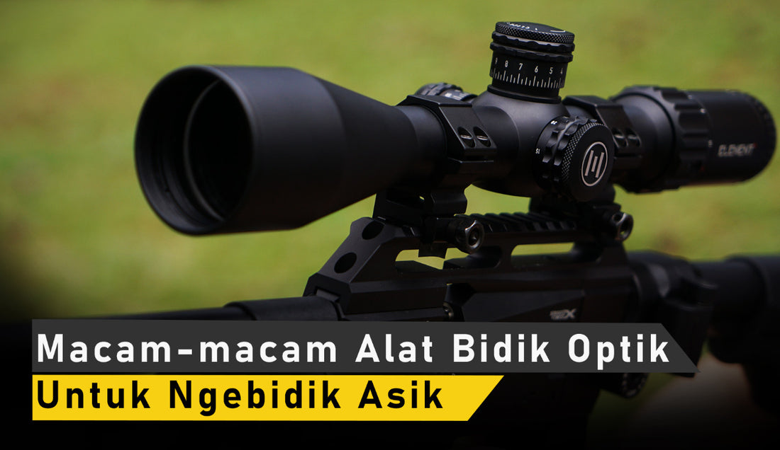 Macam-macam Alat Bidik Optik Untuk Ngebidik Asik