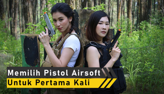 Memilih Pistol Airsoft Untuk Pertama Kali