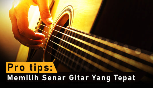 Pro Tips: Memilih Senar Gitar Yang Tepat