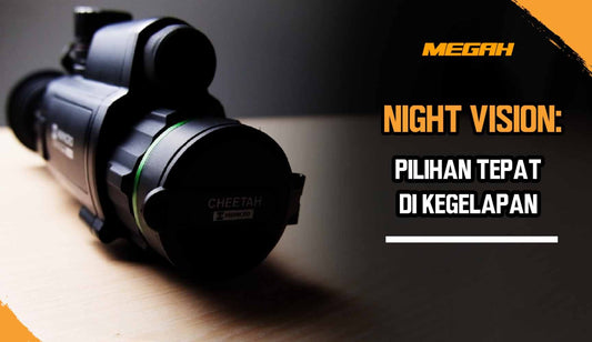 Night Vision: Pilihan Tepat di Kegelapan