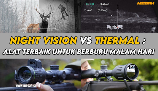 Night Vision vs Thermal: Alat Terbaik untuk Berburu Malam Hari