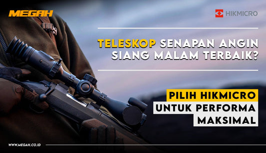 Teleskop Senapan Angin Siang Malam Terbaik? Pilih Hikmicro untuk Performa Maksimal