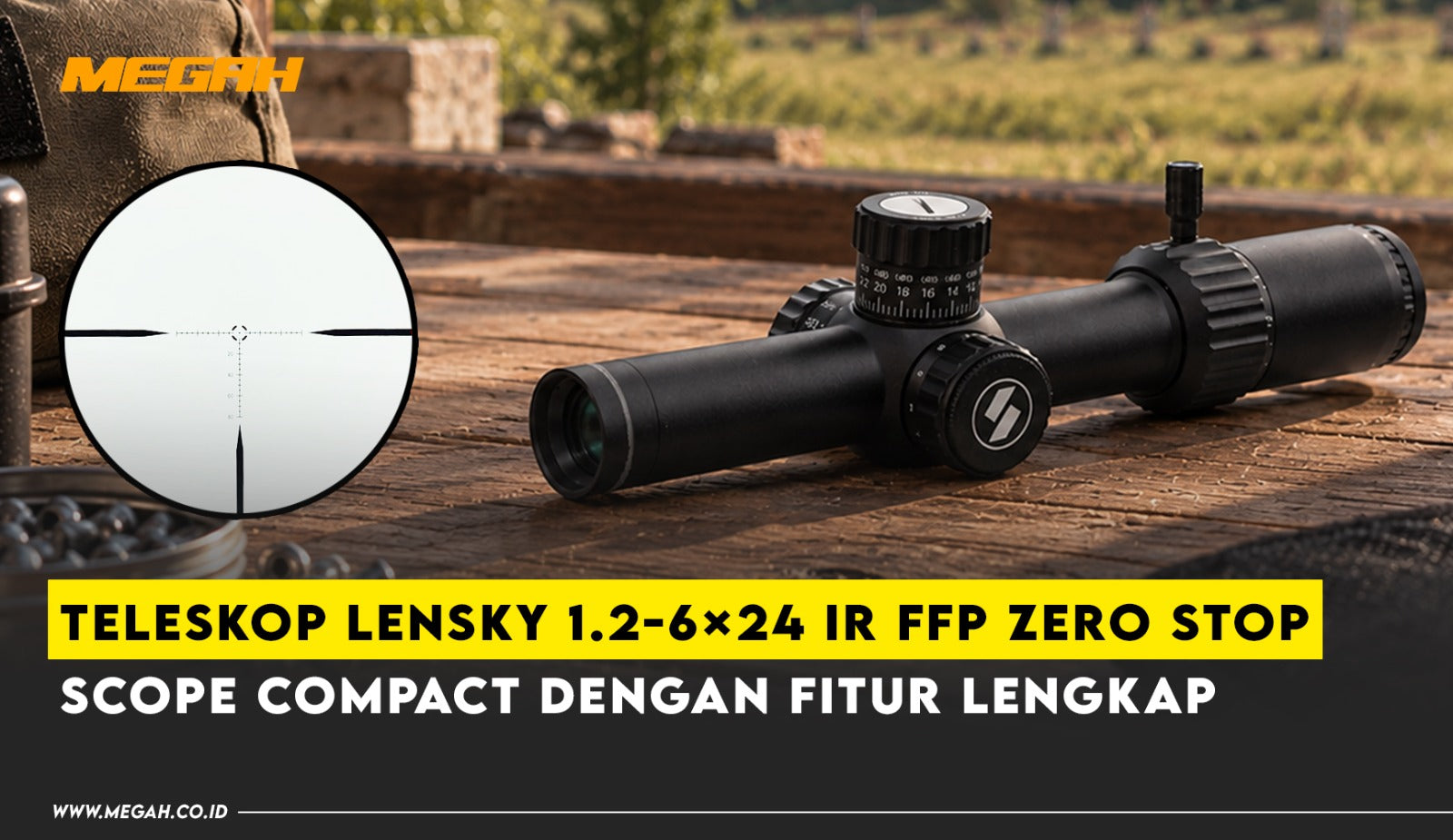Teleskop Lensky 1.2-6×24 IR FFP Zero Stop: Scope Compact dengan fitur lengkap