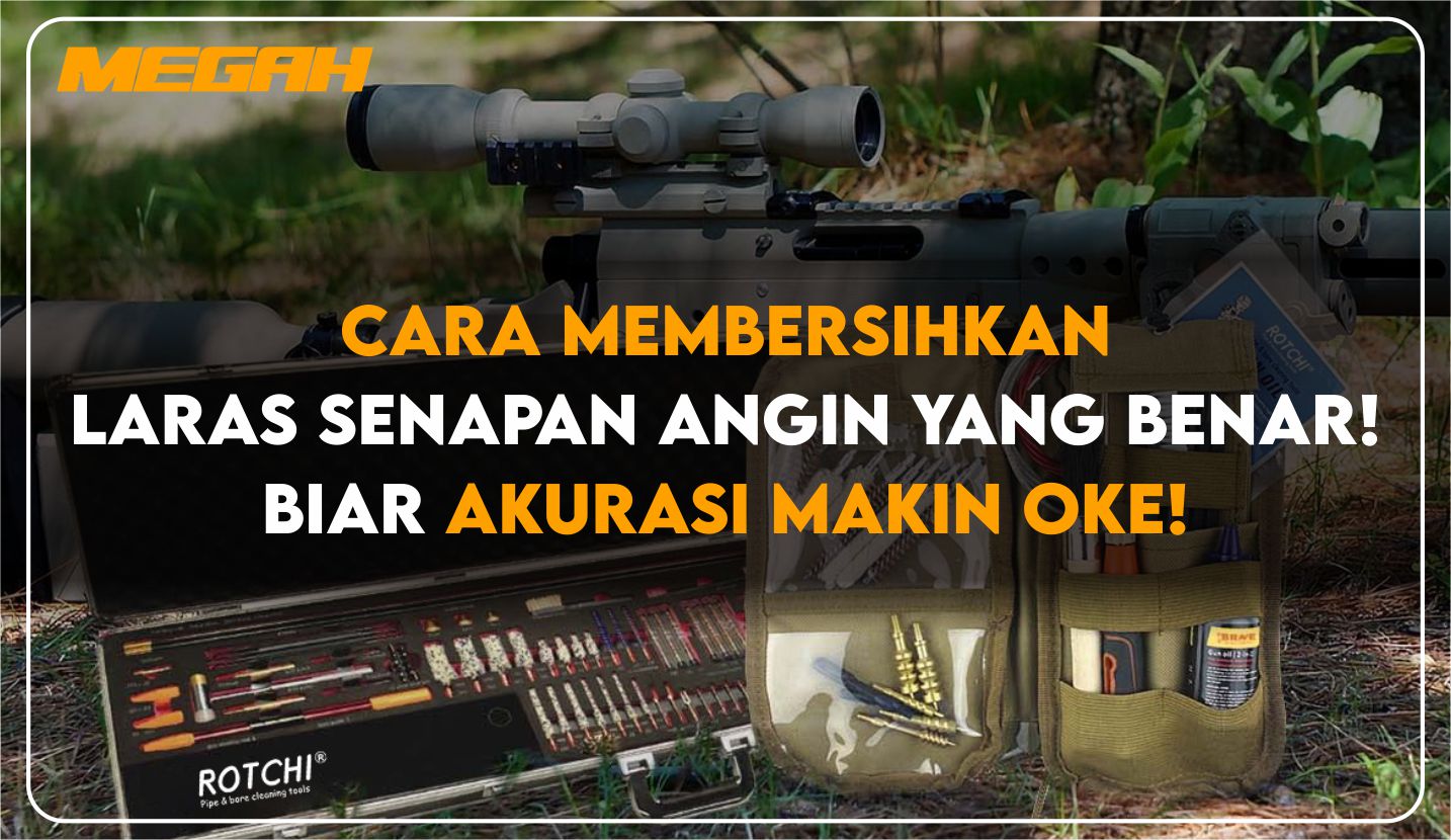 Cara Membersihkan Laras Senapan Angin yang Benar, Biar Akurasi Makin Oke!
