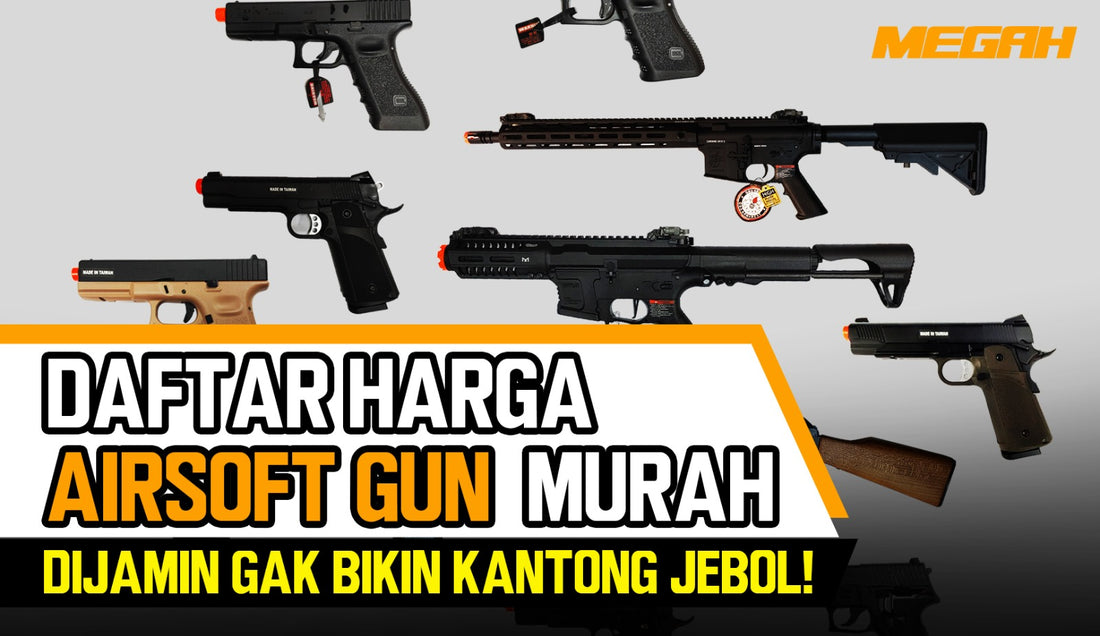 Daftar Harga Airsoft Gun Murah, Dijamin gak Bikin Kantong Jebol!